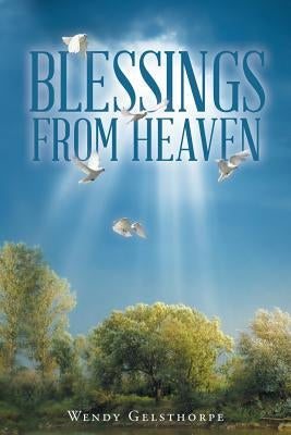Blessings From Heaven by Gelsthorpe, Wendy