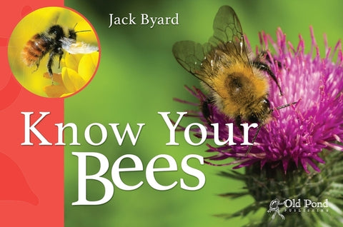 Know Your Bees by Byard, Jack