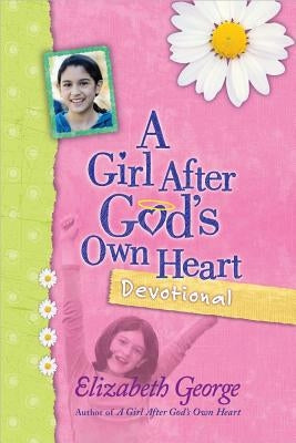 A Girl After God's Own Heart(r) Devotional by George, Elizabeth