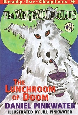 The Lunchroom of Doom, Volume 2: Ready-For-Chapters #2 by Pinkwater, Daniel Manus