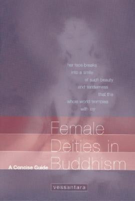 Female Deities in Buddhism: A Concise Guide by Vessantara (Tony McMahon)