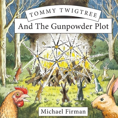 Tommy Twigtree And The Gunpowder Plot by Firman, Michael