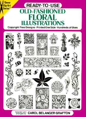 Ready-To-Use Old-Fashioned Floral Illustrations by Grafton, Carol Belanger