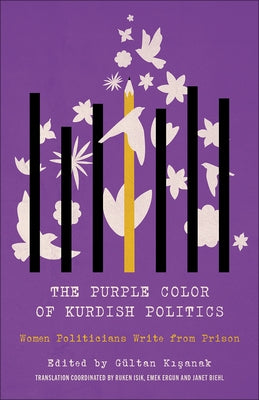 The Purple Color of Kurdish Politics: Women Politicians Write from Prison by Kisanak, Gültan