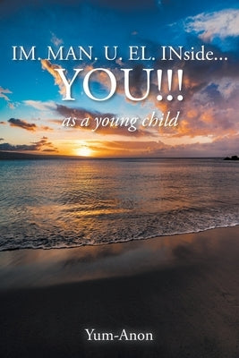 IM. MAN. U. EL. INside...YOU!!!: as a young child by Yum-Anon