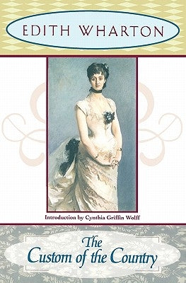 The Custom of the Country by Wharton, Edith