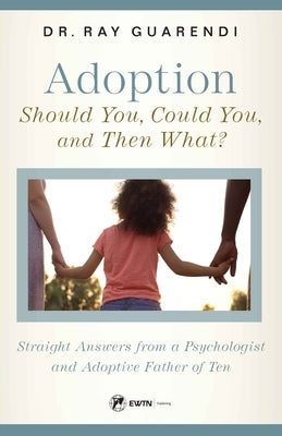 Should I Adopt? by Guarendi, Ray