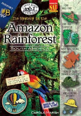 The Mystery in the Amazon Rainforest: South America by Marsh, Carole