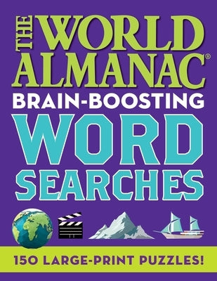 The World Almanac Brain-Boosting Word Searches: 150 Large-Print Puzzles by World Almanac