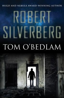 Tom O'Bedlam by Silverberg, Robert