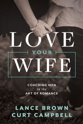 Love Your Wife by Campbell, Curt