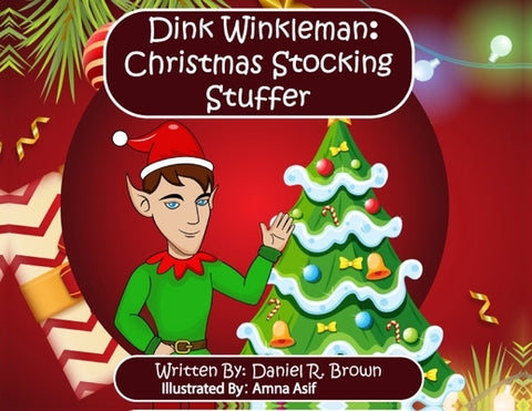 Dink Winkleman: Christmas Stocking Stuffer by Brown, Daniel R.