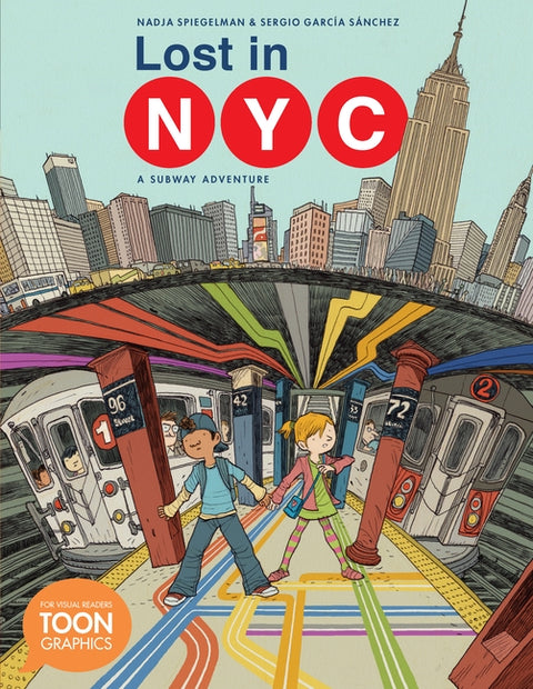 Lost in Nyc: A Subway Adventure: A Toon Graphic by Spiegelman, Nadja