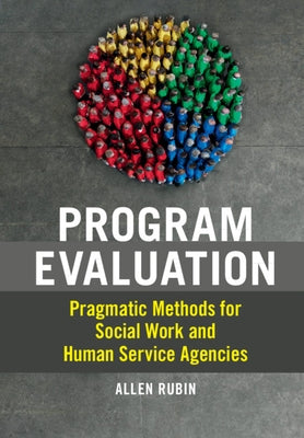 Program Evaluation: Pragmatic Methods for Social Work and Human Service Agencies by Rubin, Allen