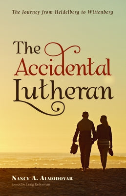 The Accidental Lutheran by Almodovar, Nancy a.
