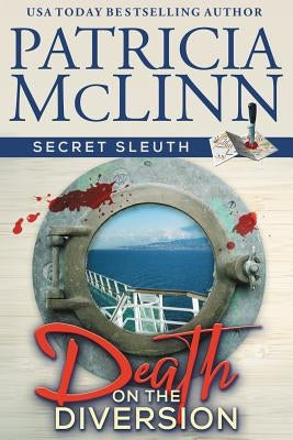 Death on the Diversion (Secret Sleuth, Book 1) by McLinn, Patricia