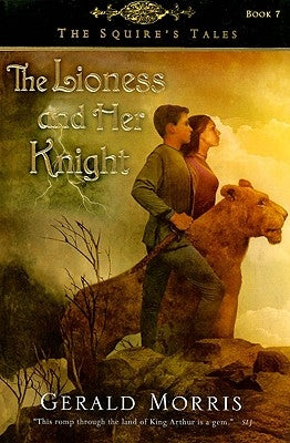 The Lioness and Her Knight by Morris, Gerald