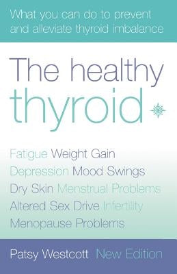 The Healthy Thyroid by Westcott, Patsy