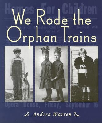 We Rode the Orphan Trains by Warren, Andrea