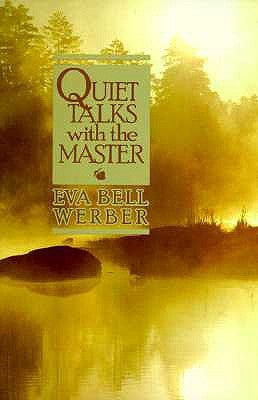 Quiet Talks with the Master by Werber, Eva Bell
