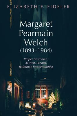 Margaret Pearmain Welch (1893-1984) by Fideler, Elizabeth F.