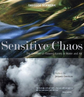 Sensitive Chaos: The Creation of Flowing Forms in Water and Air by Schwenk, Theodor