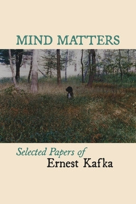 Mind Matters by Kafka, Ernest