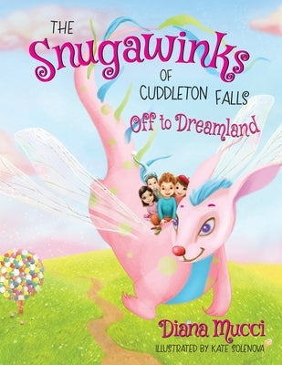 The Snugawinks of Cuddleton Falls, Off to Dreamland by Mucci, Diana
