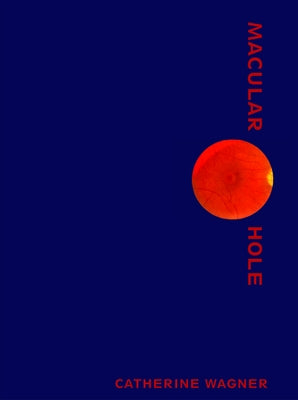 Macular Hole by Wagner, Catherine