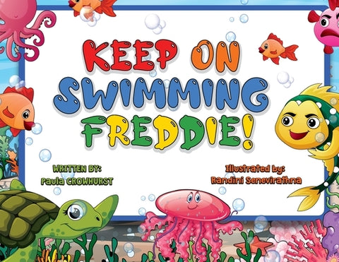 Keep on Swimming Freddie by Crowhurst, Paula