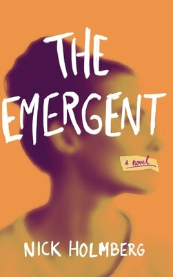 The Emergent by Holmberg, Nick