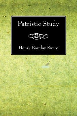Patristic Study by Swete, Henry Barclay