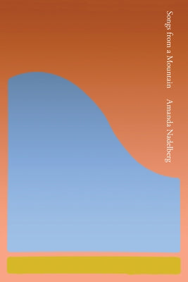 Songs from a Mountain by Nadelberg, Amanda