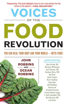 Voices of the Food Revolution: You Can Heal Your Body and Your World--With Food! by Robbins, John