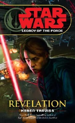 Revelation: Star Wars Legends (Legacy of the Force) by Traviss, Karen