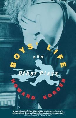 Boy's Life and Other Plays: The Middle Kingdom; Lip Service; Fun; Nobody by Korder, Howard