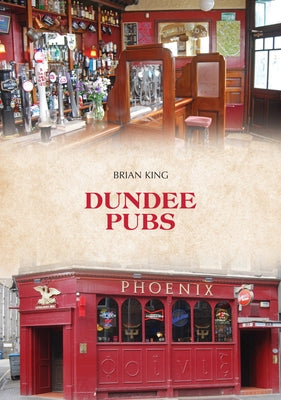 Dundee Pubs by King, Brian