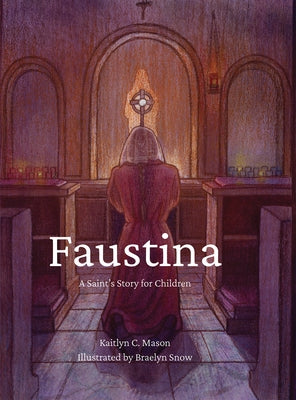 Faustina: A Saints Story for Children by Mason, Kaitlyn