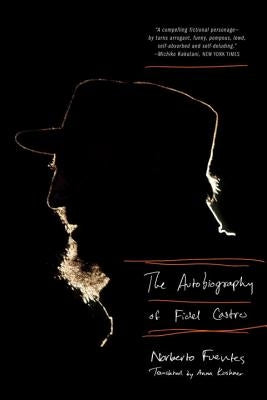 The Autobiography of Fidel Castro by Fuentes, Norberto