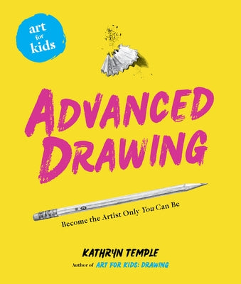 Art for Kids: Advanced Drawing: Volume 5 by Temple, Kathryn
