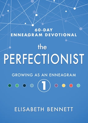 The Perfectionist: Growing as an Enneagram 1 by Bennett, Elisabeth