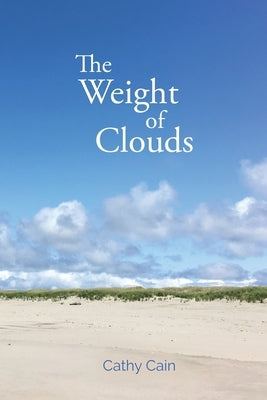 The Weight of Clouds by Cain, Cathy