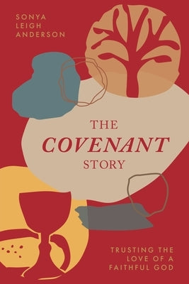 The Covenant Story by Anderson, Sonya