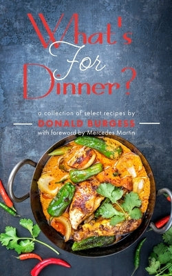 What's for Dinner by Burgess, Donald