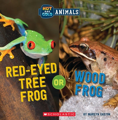 Red-Eyed Tree Frog or Wood Frog (Hot and Cold Animals) by Easton, Marilyn