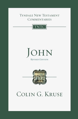 John: An Introduction and Commentary by Kruse, Colin G.
