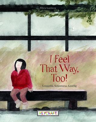 I Feel That Way, Too! Komorebi, Sobremesa, Gezellig by Ivashkina, Maria
