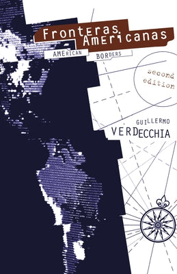 Fronteras Americanas: American Borders by Verdecchia, Guillermo
