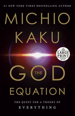 The God Equation: The Quest for a Theory of Everything by Kaku, Michio