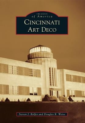 Cincinnati Art Deco by Rolfes, Steven J.